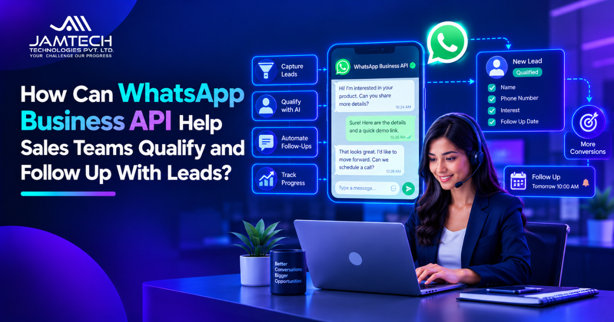 How Can WhatsApp Business API Help Sales Teams Qualify and Follow Up With Leads?