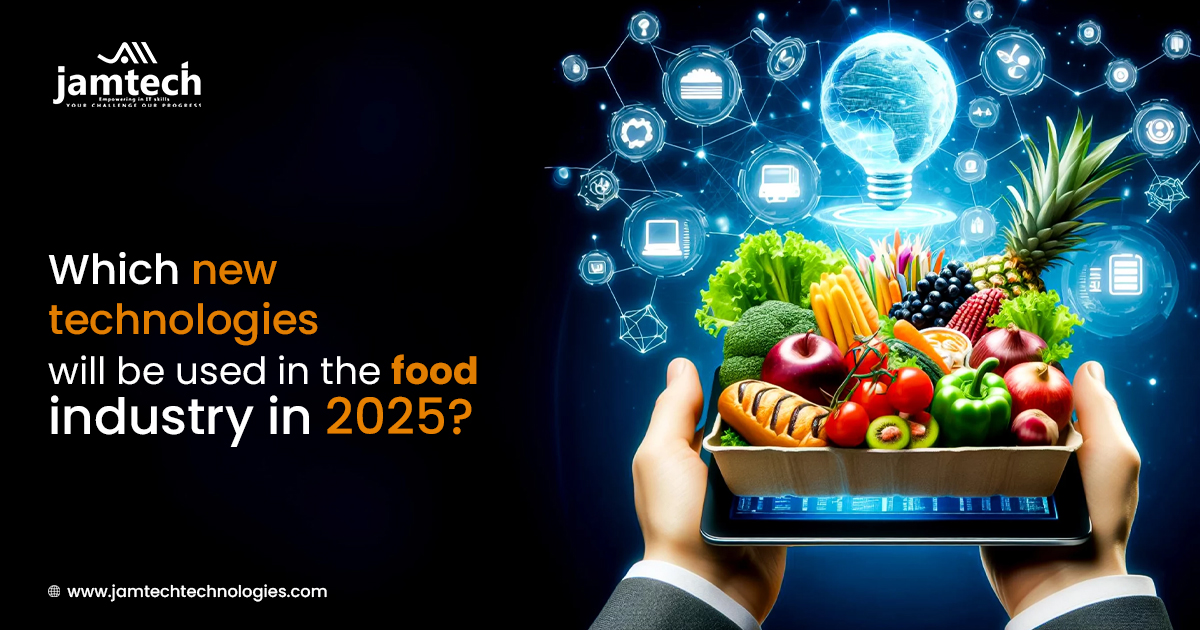 Which New Technologies Will Be Used in the Food Industry in 2025