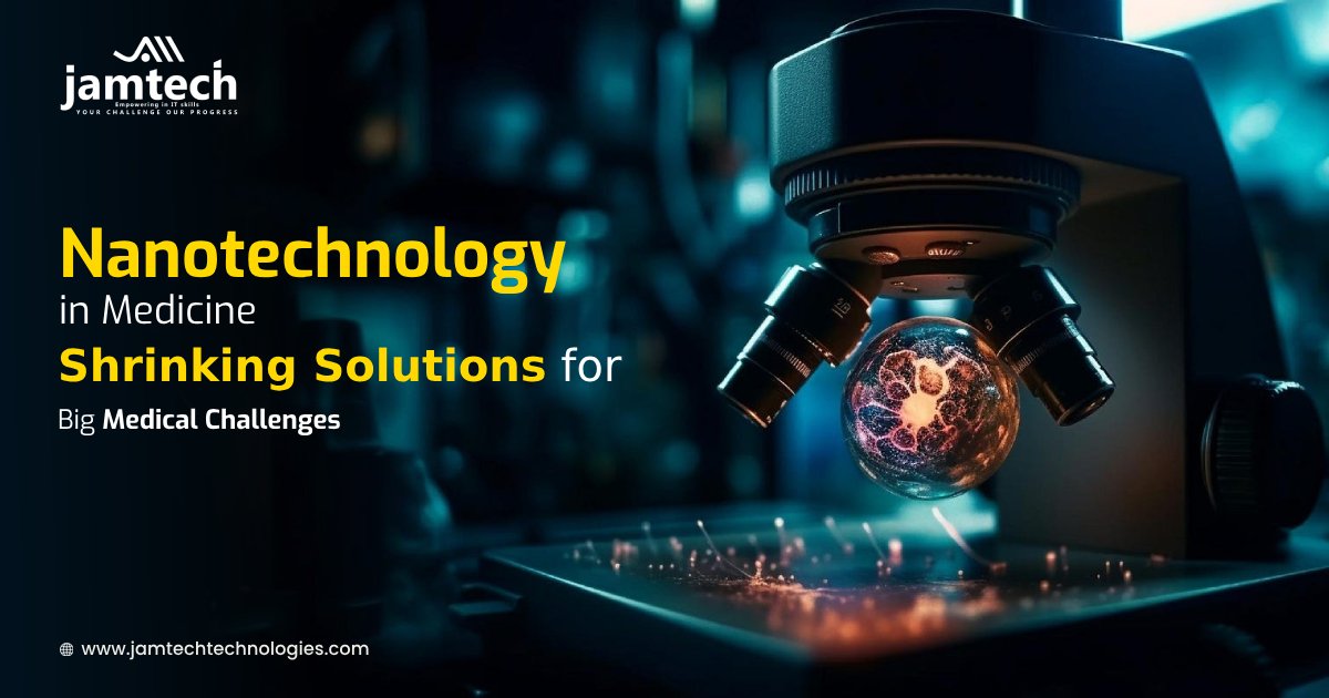 Nanotechnology in Medicine: Shrinking Solutions for Big Medical Challenges