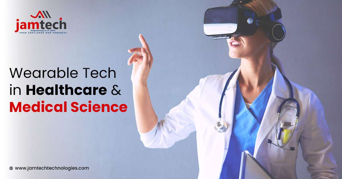 Wearable Tech in Healthcare & Medical Science